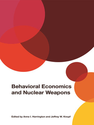cover image of Behavioral Economics and Nuclear Weapons